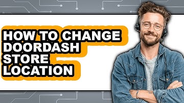 How to Change Doordash Store Location