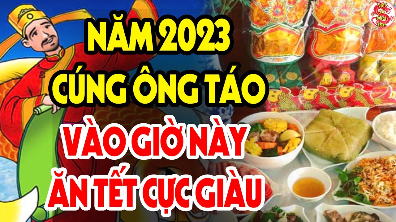 Năm 2023 CÚNG ÔNG CÔNG ÔNG TÁO Vào Đúng 2 Ngày Này Sẽ Được THẦN LINH ...