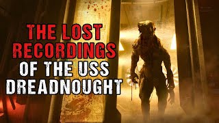 Space Horror Story 'The Lost Recordings of The USS Dreadnought' | SciFi Creepypasta 2023