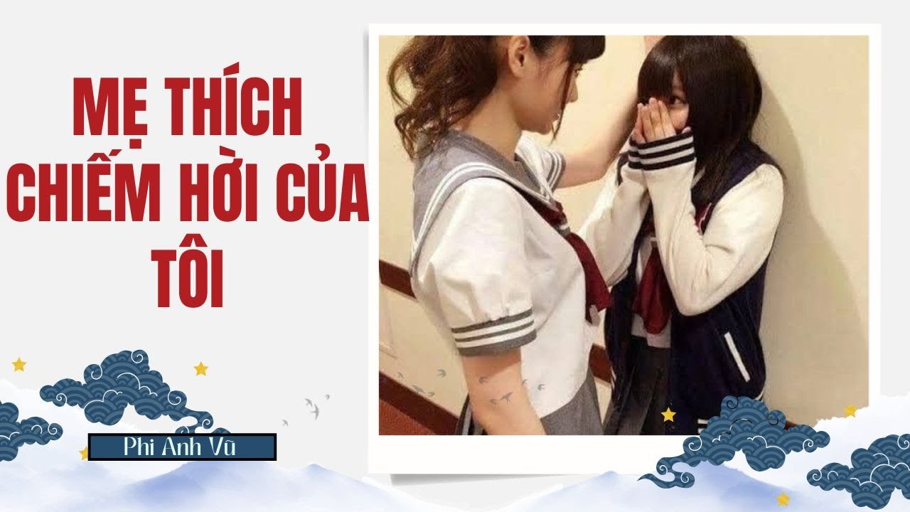 [Truyện Audio] Mẹ Thích Chiếm Hời Của Tôi | Phi Anh Vũ