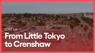 From Little Tokyo To Crenshaw Lost La Season 5 Episode 5 Kcet