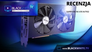 Sapphire RX 470 NITRO 4GB - review! Sapphire RX 470 NITRO 4GB - review!