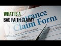What is a Bad Faith Claim?
