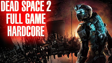Dead Space 2 Hardcore Walkthrough 3 Saves Full PC Gameplay
