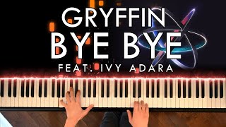 Gryffin - Bye Bye (feat. Ivy Adara) (Piano Cover | Sheet Music)
