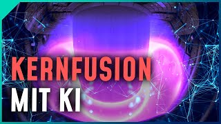 Verbesserte Kernfusion mit Künstlicher Intelligenz