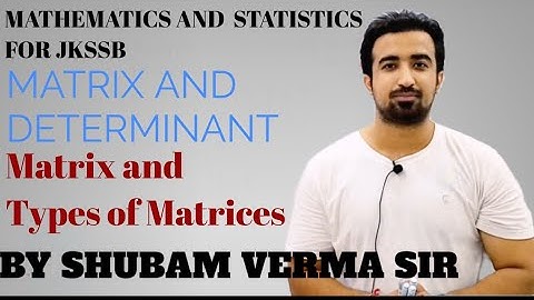 Matrix and types of Matrices Like Unit,Row,Equal,Column etc (Lec-20) | JKSSB | (Jk EXAM CRACKER )