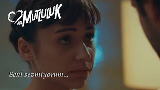 Adı Mutluluk - Seni Sevmiyorum... / 10.