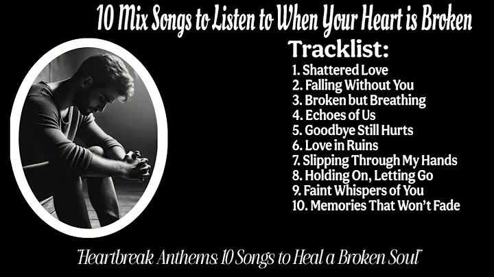 10 Songs to Listen When Your Heart is Broken
