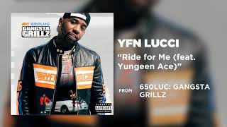 YFN Lucci - Ride for Me (feat. Yungeen Ace) [Official Audio]