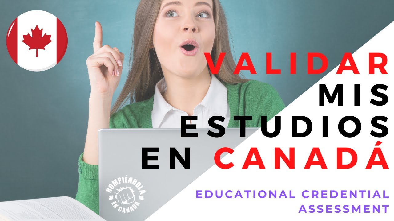 Cómo validar mis estudios en Canadá 