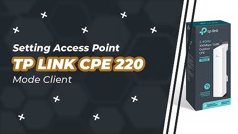 Setting  Tp link CPE220 mode client