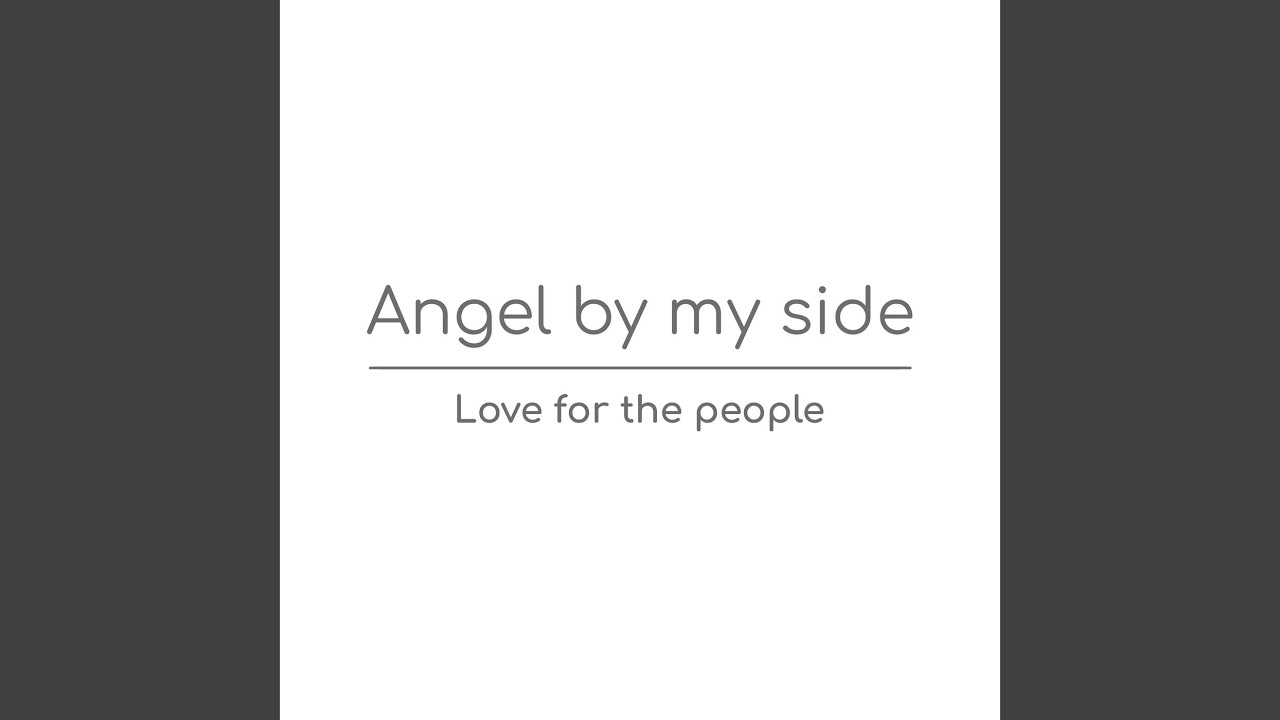 Angel by My Side YouTube Angel by My Side YouTube