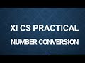 11th Computer science | Practical program 11th CS | Number Conversion 11th Practical