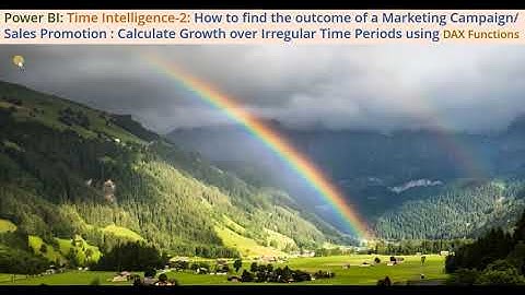 Power BI: Time Intelligence:  Irregular Time Periods: DAX expressions to calculate growth: Video 1