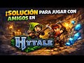 ⚔️ SOLUCIÓN PARA JUGAR CON AMIGOS EN HYTALE 🏹
