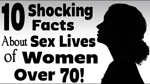 10 Surprising Facts About the Sex Lives of Women Over 70 - DayDayNews