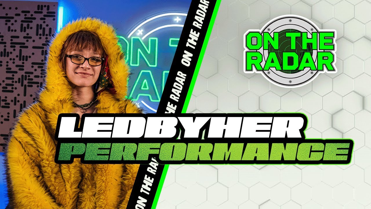 Ledbyher "DAYDREAMING MADE ME BLUE" On The Radar Performance