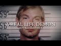 A Real Life DEMON Jeffrey Dahmer Paranormal Nightmare TV PLEASE Subscribe Now