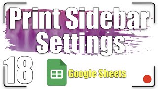 Print Sidebar Settings | Google Sheets Tutorial 18