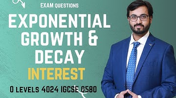 EXPONENTIAL GROWTH AND DECAY | SIMPLE AND COMPOUND INTEREST | O LEVELS 4024 | IGCSE 0580
