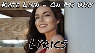 Kate Linn - On My Way Türkçe sözleri, çeviri   (English and Turkish lyrics)