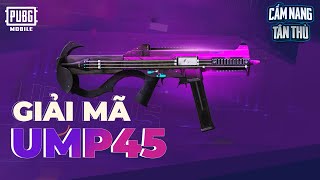 CẨM NANG TÂN THỦ: GIẢI MÃ UMP45 | PUBG MOBILE VN