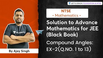 Solution to Advance Mathematics for JEE (Black Book) | Compound Angles: EX 2(Q.NO. 1 to 13) | Ajay