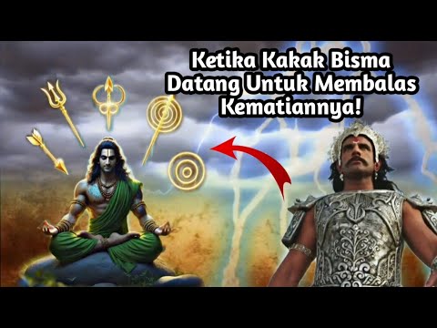 KETIKA KAKAK DARI BISMA DATANG UNTUK BALAS DENDAM PADA PANDAWA ATAS KEMATIAN BISMA