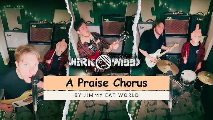 Jerkweed - A Praise Chorus (Jimmy Eat World Cover)