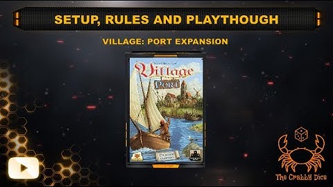 Village: Port Expansion ... Setup, Rules, Full Playthrough and Review by the Crabby Dice