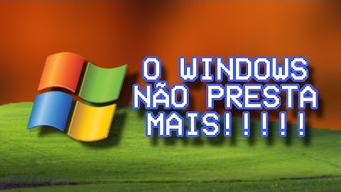 Por que eu odeio a Microsoft? 
