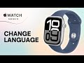 How To Change Language On Apple Watch Series 10 
