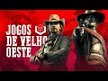 8 jogos de Velho Oeste que vão te fazer voltar no tempo