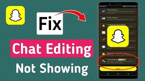 How to Fix Snapchat Chat Editing Not Showing | Snapchat Chat Editing Not Showing