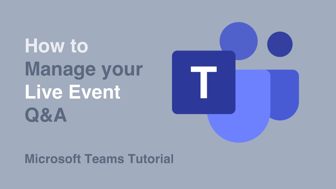 How To Manage Your Q A Live Events Microsoft Teams Tutorial