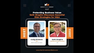 Protecting Business Value: Seth Shapiro Discusses Essential Risk Strategies for M&A