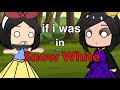 If i was in Snow white