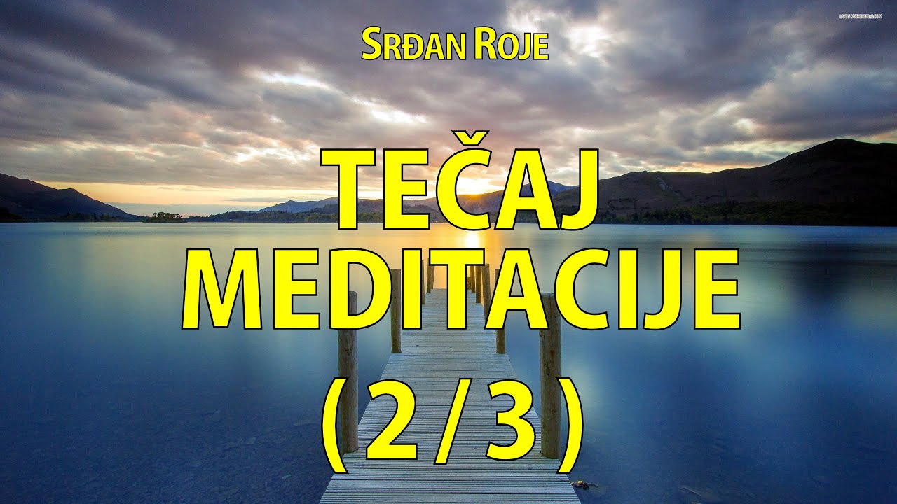 Srđan Roje: Tečaj meditacije (2/3)