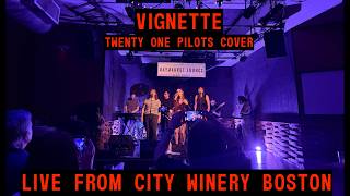 Vignette (Twenty One Pilots Cover) - Live from the Haymarket Lounge at City Winery Boston