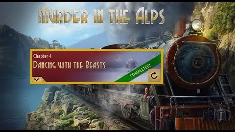 Murder in the Alps walkthrough  Dancing with The Beasts  (Part 1 Chapter 4).
