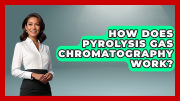 How Does Pyrolysis Gas Chromatography Work? - Chemistry For Everyone