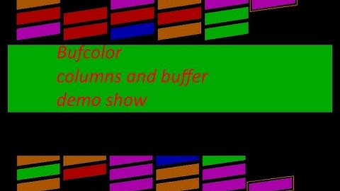 Bufcolor  – columns and buffer , demo show