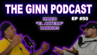 Mario Barrios Talks Tank Davis & Future Boxing Plans THE GINN PODCAST EP. 50