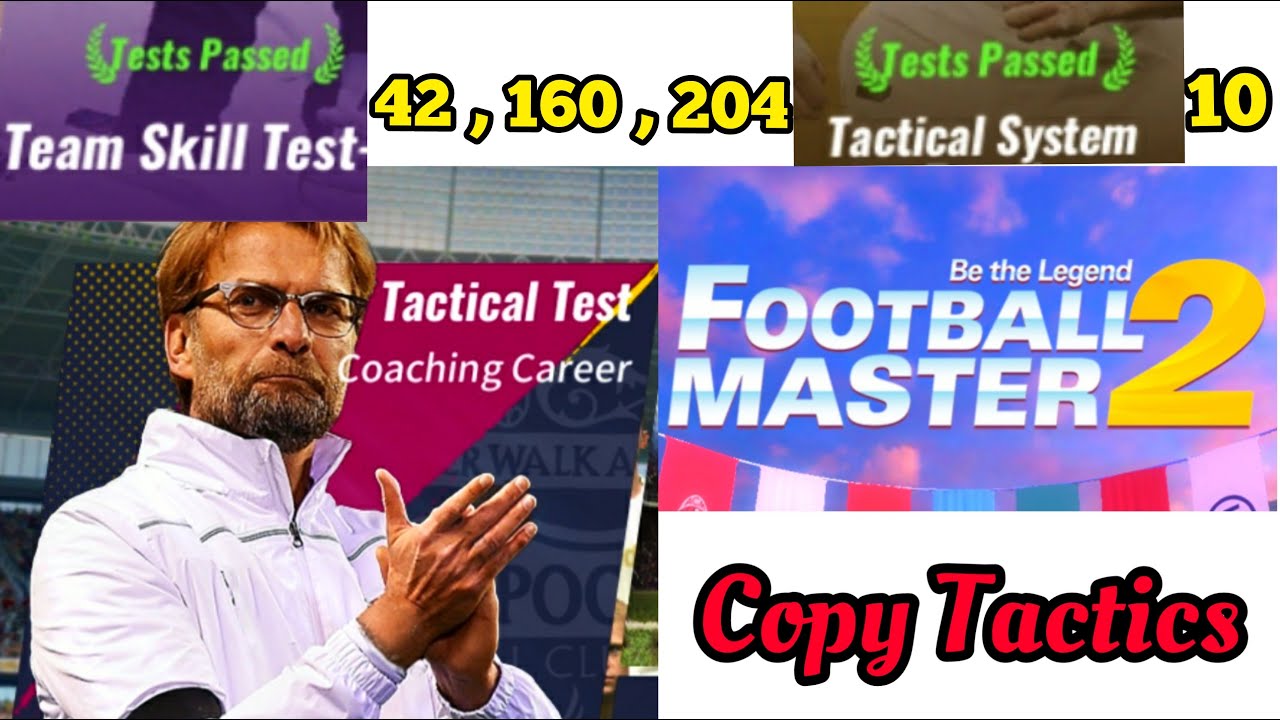 Football Master 2 Team Skill Test 42,160, 204 Tactical system test 10 how to complete tactical