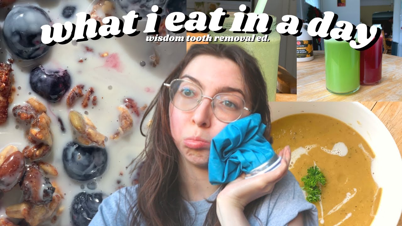 REALISTIC What I Eat In A Day (vegan) | WISDOM TEETH REMOVAL + Recovery Tips and How To Heal Fast!