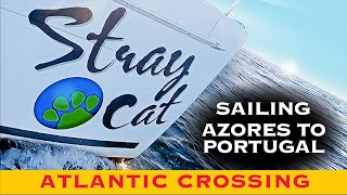 Crossing the Atlantic:  Sailing from the Azores to Portugal in our 44ft Catamaran