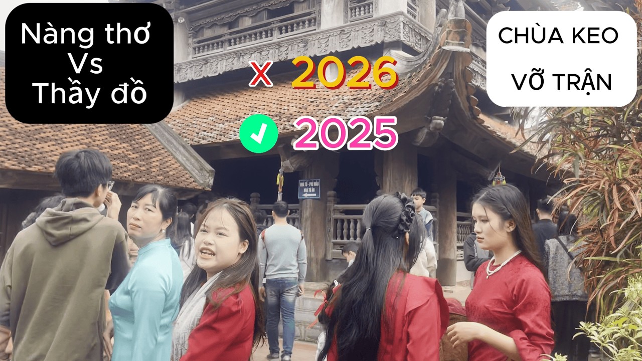 Vỡ trận lễ hội CHÙA KEO - ngược về quá khứ . Áo nàng thơ & bút thầy đồ . Vietnam temple pagode