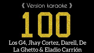 KARAOKE ( 100 ) Los G4, Jhay Cortez, Darell, De La Ghetto & Eladio Carrión  ( INTRUMENTAL/LYRICS )