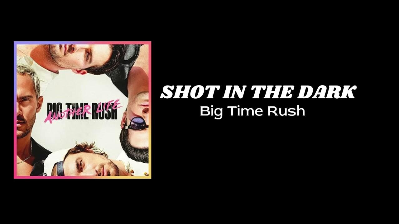 Big Time Rush Shot In The Dark Big Time Rush - Shot In The Dark (Official Audio with Original